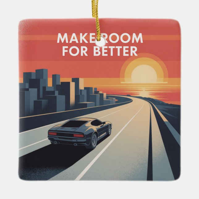 Make Room For Better Ceramic Ornament (Front)