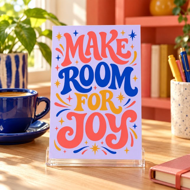 Make Room for Joy Art Print (4 x 6 inch unframed semi-gloss print. Flat printed artwork. Styled scene; props not included.)