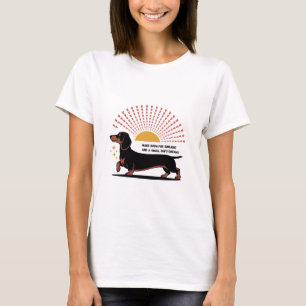 Make Room For Sunlight And A Small Dog’s Dreams T-Shirt