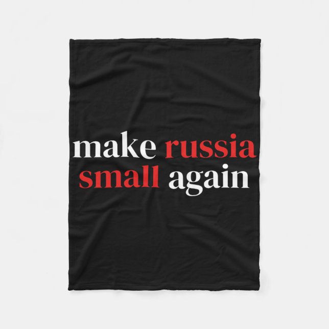 Make Russia Small Again 1  Fleece Blanket (Front)