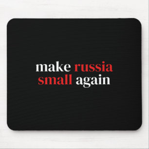 Make Russia Small Again 1 Mouse Pad