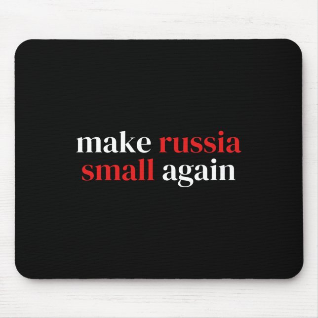 Make Russia Small Again 1  Mouse Pad (Front)