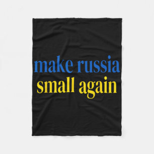 Make Russia Small Again Glory To Ukraine Slava Ukr Fleece Blanket