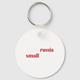 Make Russia Small Again Make Russia Small Again 1 Key Ring