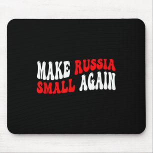 Make Russia Small Again Mouse Pad