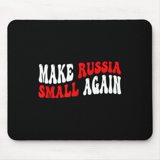 Make Russia Small Again  Mouse Pad (Front)
