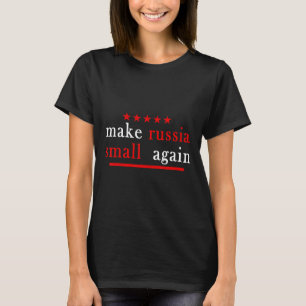 Make Russia Small Again Support Ukraine Anti Putin T-Shirt