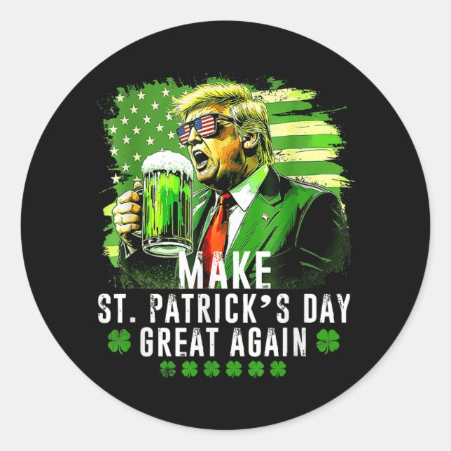 Make Saint Patricks Day Great Again Usa Flag Funny Classic Round Sticker (Front)