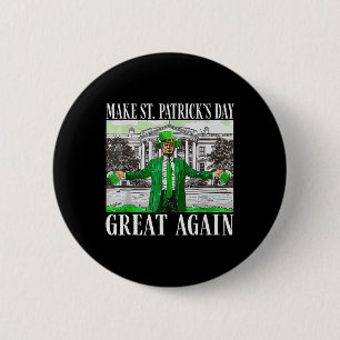 Make Saint St Patrick's Day Great Again Flag Funny 6 Cm Round Badge
