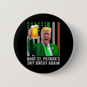 Make Saint St Patrick's Day Great Again Flag Funny 6 Cm Round Badge