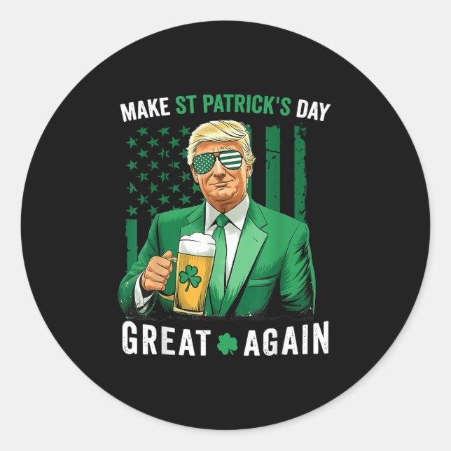 Make Saint St Patricks Day Great Again Flag Funny  Classic Round Sticker (Front)