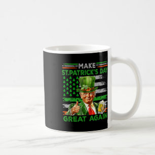 Make Saint St Patrick's Day Great Again Flag Funny Coffee Mug