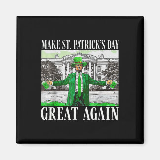 Make Saint St Patrick's Day Great Again Flag Funny Magnet