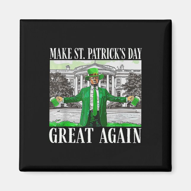 Make Saint St Patrick's Day Great Again Flag Funny Magnet (Front)