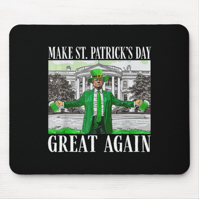 Make Saint St Patrick's Day Great Again Flag Funny Mouse Pad (Front)