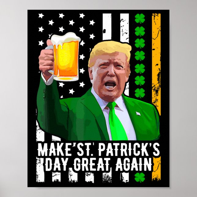 Make Saint St Patrick's Day Great Again Flag Funny Poster (Front)
