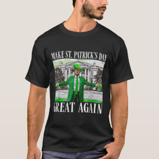 Make Saint St Patrick's Day Great Again Flag Funny T-Shirt