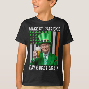 Make Saint St Patrick's Day Great Again Flag Funny T-Shirt