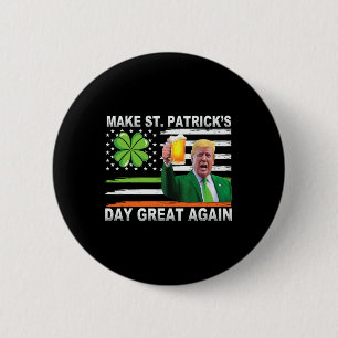 Make Saint St Patrick's Day Great Again Funny Trum 6 Cm Round Badge