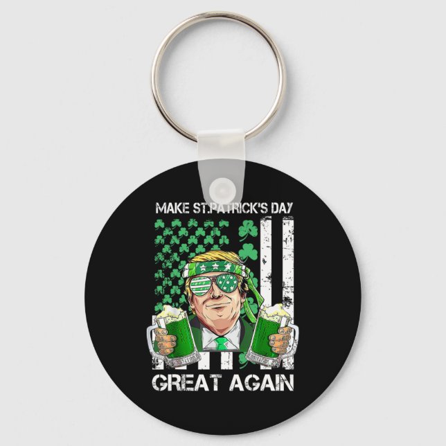 Make Saint St Patrick's Day Great Again Funny Trum Key Ring (Front)