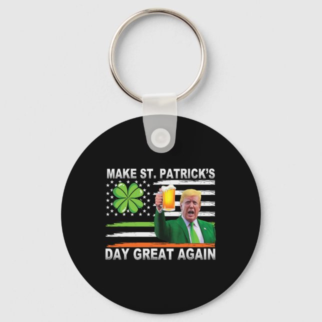 Make Saint St Patrick's Day Great Again Funny Trum Key Ring (Front)