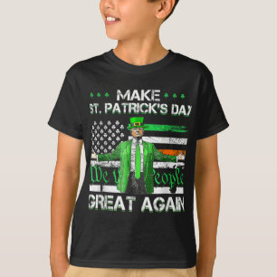 Make Saint St Patricks Day Great Again Funny Trump T-Shirt