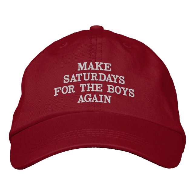 MAKE SATURDAYS FOR THE BOYS AGAIN! EMBROIDERED HAT (Front)