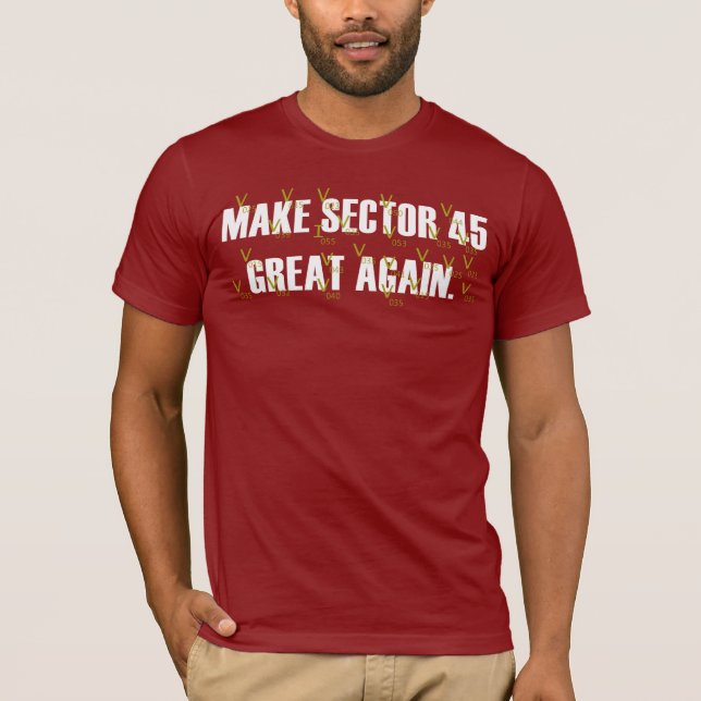 Make Sector 45 Great Again T-Shirt (Front)