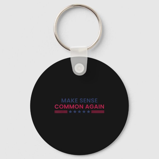 Make Sense Common Again Funny Quote  Key Ring (Front)