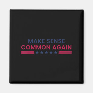Make Sense Common Again Funny Quote  Magnet