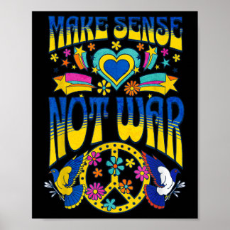 Make Sense Not War Anti War Hippie Pro Peace Ukrai Poster