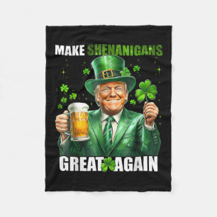 Make Shenanigans Great Again Donald Trump St Patri Fleece Blanket