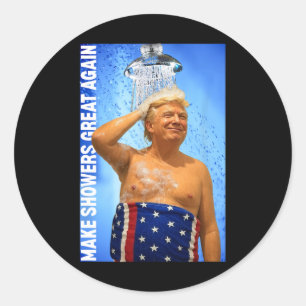 Make Showers Great Again Trump Washing Hair Funny  Classic Round Sticker