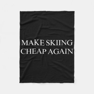Make Skiing Cheap Again  Fleece Blanket