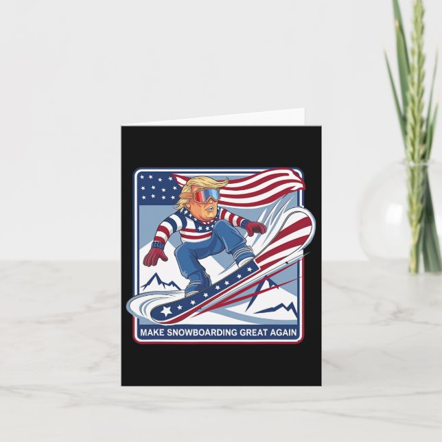 Make Snowboarding Great Again Donald Trump - Funny Card (Front)