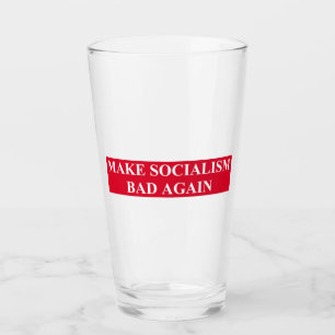 Make Socialism Bad Again Glass