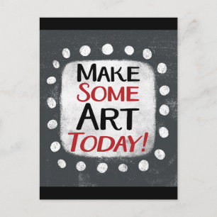 Make Some Art Today Postcard