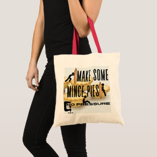 Make Some Mince Pies - NO PRESSURE Tote Bag