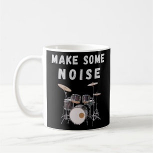 Make Some Noise: drums Coffee Mug