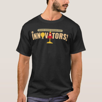 Make Some Noise For The Innovator Inventor New Tec T-Shirt