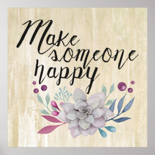 Make someone happy FLOWERS Poster