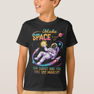 Make Space In Your Life For Christ Jesus Christian T-Shirt