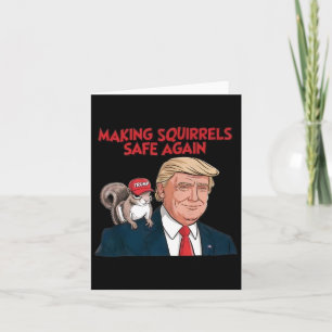 Make Squirrels Safe Again Trump 2024 Card