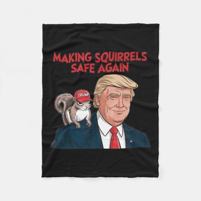 Make Squirrels Safe Again Trump 2024  Fleece Blanket (Front)