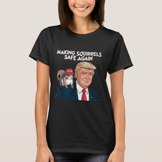 Make Squirrels Safe Again Trump 2024  T-Shirt (Front)