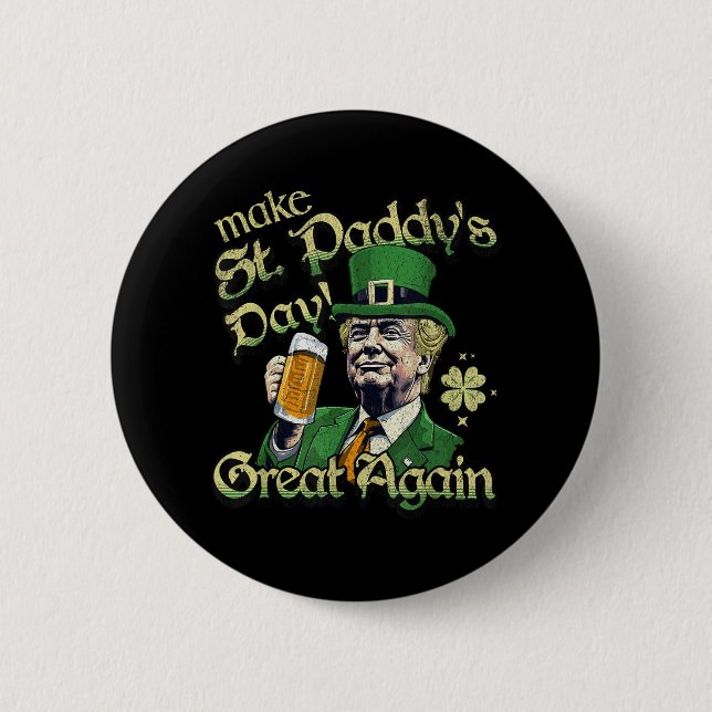 Make St Paddys Day Great Again Funny St Patricks D 6 Cm Round Badge (Front)