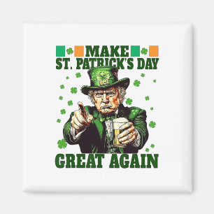 Make St Patrick Day Great Again Funny Trump 2025  Magnet