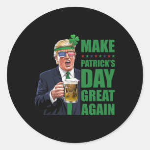 Make St Patrick Day Great Again Trump Drinking  Classic Round Sticker