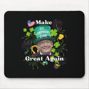 Make St. Patrick’s Day Great Again Shirt Mouse Pad