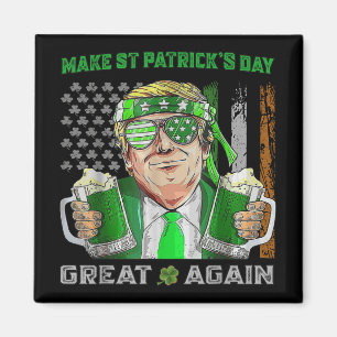 Make St Patricks Day Great Again Funny Beer Trump Magnet